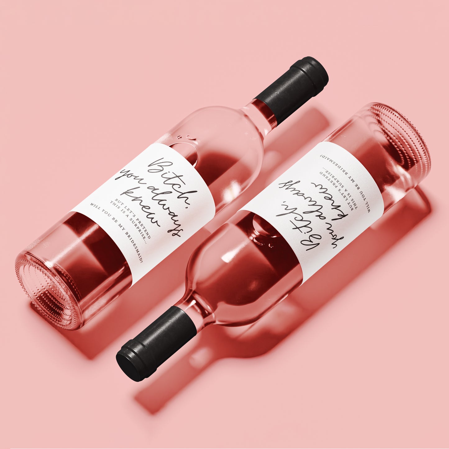 Bitch, You Always Knew | Bridesmaid Proposal Wine Label