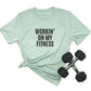Workin' On My Fitness | T-Shirt