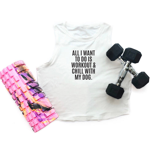 All I Want To Do Is Workout & Chill With My Dog | Workout Tank