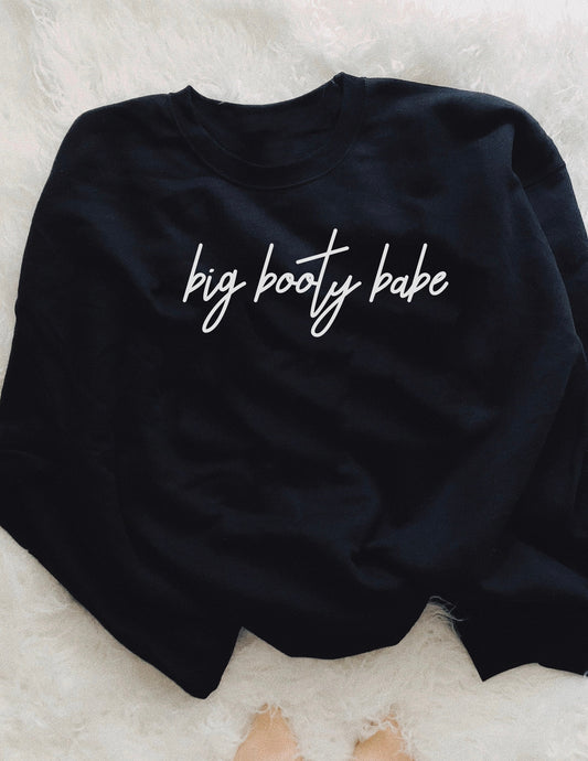 Big Booty Babe | Sweatshirt