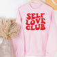 Self Love Club | Galentine's Day Sweatshirt