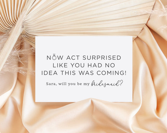 Now Act Surprised | Bridesmaid Proposal Card